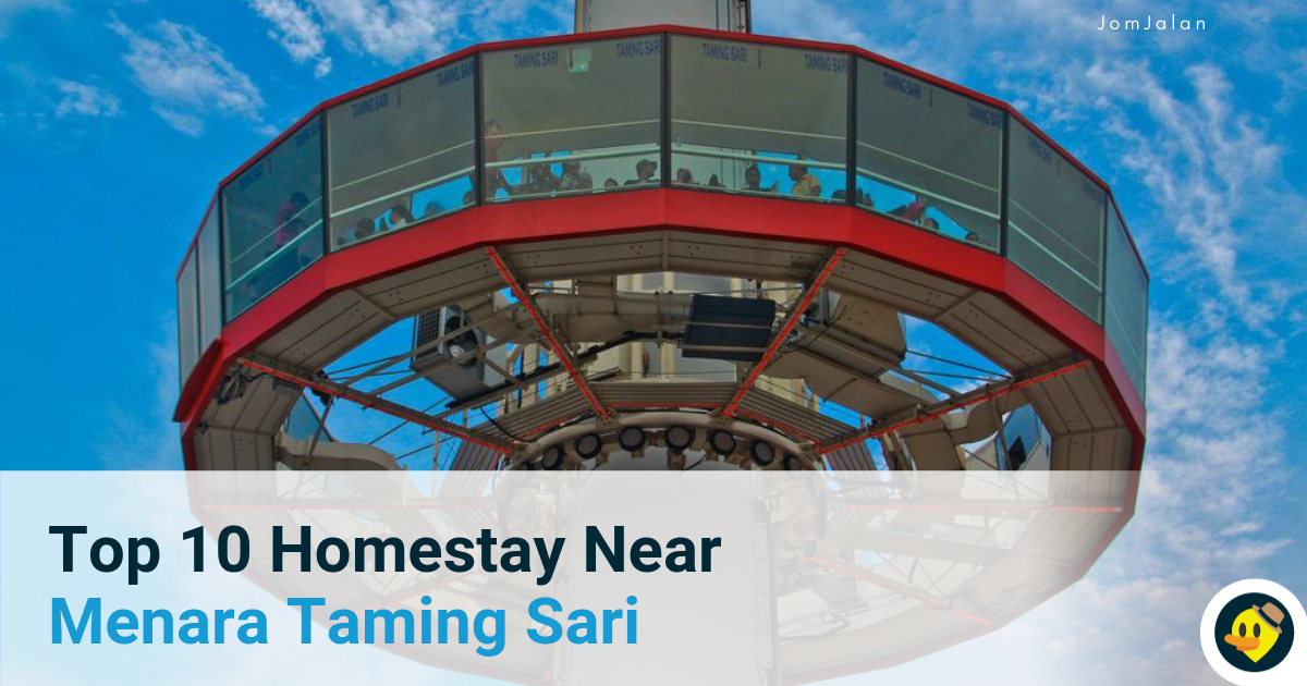 Top 10 Homestay Near Menara Taming Sari Featured Image